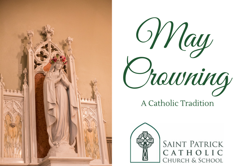 What is May Crowning? - Saint Patrick Catholic Church