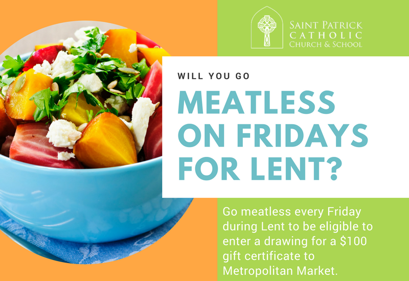 Meatless Fridays In Lent Saint Patrick Catholic Church